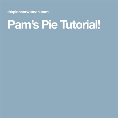 pam's pie tutorial.